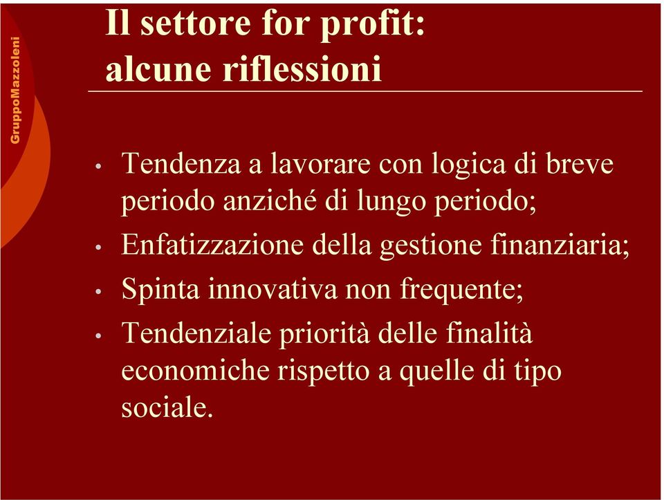 della gestione finanziaria; Spinta innovativa non frequente;