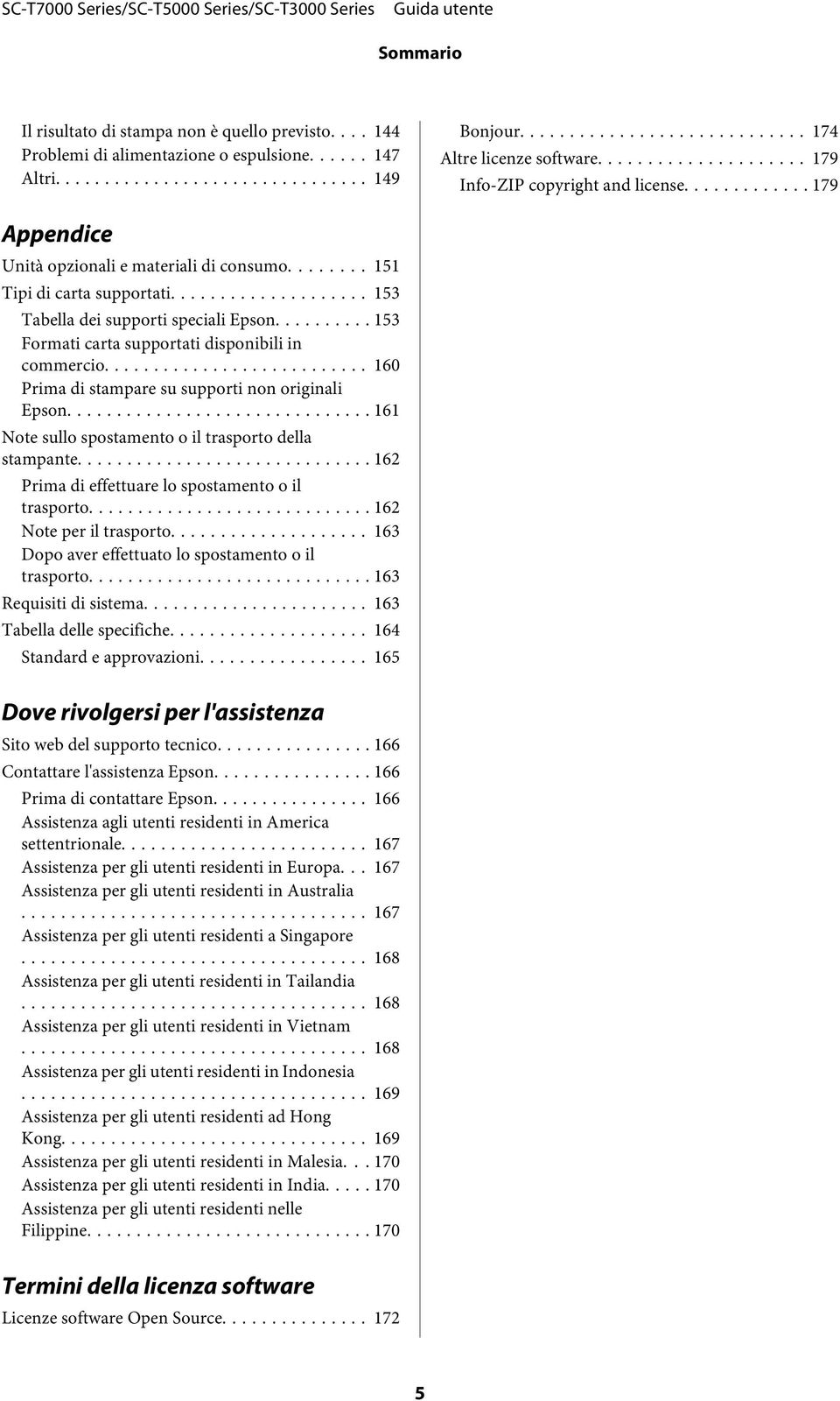 ... 160 Prima di stampare su supporti non originali Epson... 161 Note sullo spostamento o il trasporto della stampante... 162 Prima di effettuare lo spostamento o il trasporto.