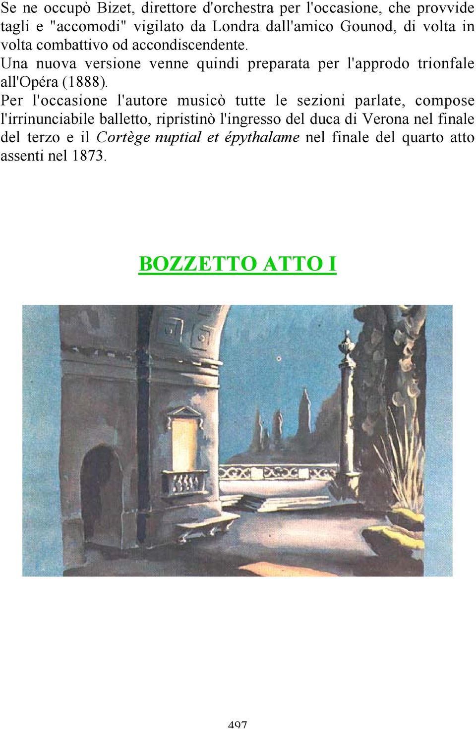 Una nuova versione venne quindi preparata per l'approdo trionfale all'opéra (1888).