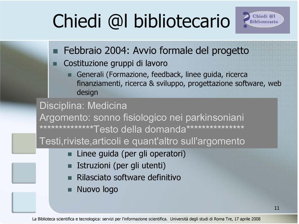 nei parkinsoniani **************Testo Luglio 2004: Parte della domanda*************** il servizio in via sperimentale Testi,riviste,articoli Novembre 2004: e