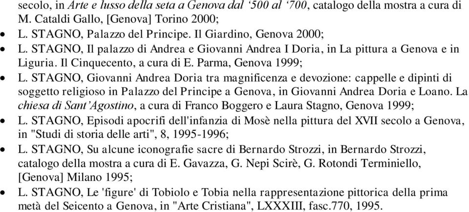 STAGNO, Giovanni Andrea Doria tra magnificenza e devozione: cappelle e dipinti di soggetto religioso in Palazzo del Principe a Genova, in Giovanni Andrea Doria e Loano.