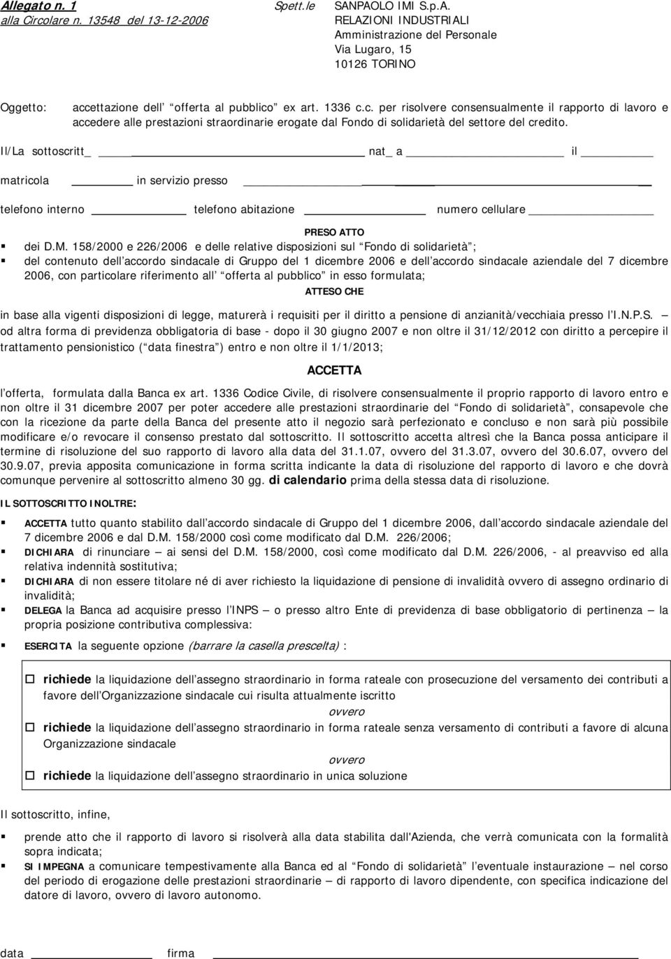 ettazione dell offerta al pubblico ex art. 1336 c.c. per risolvere consensualmente il rapporto di lavoro e accedere alle prestazioni straordinarie erogate dal Fondo di solidarietà del settore del credito.