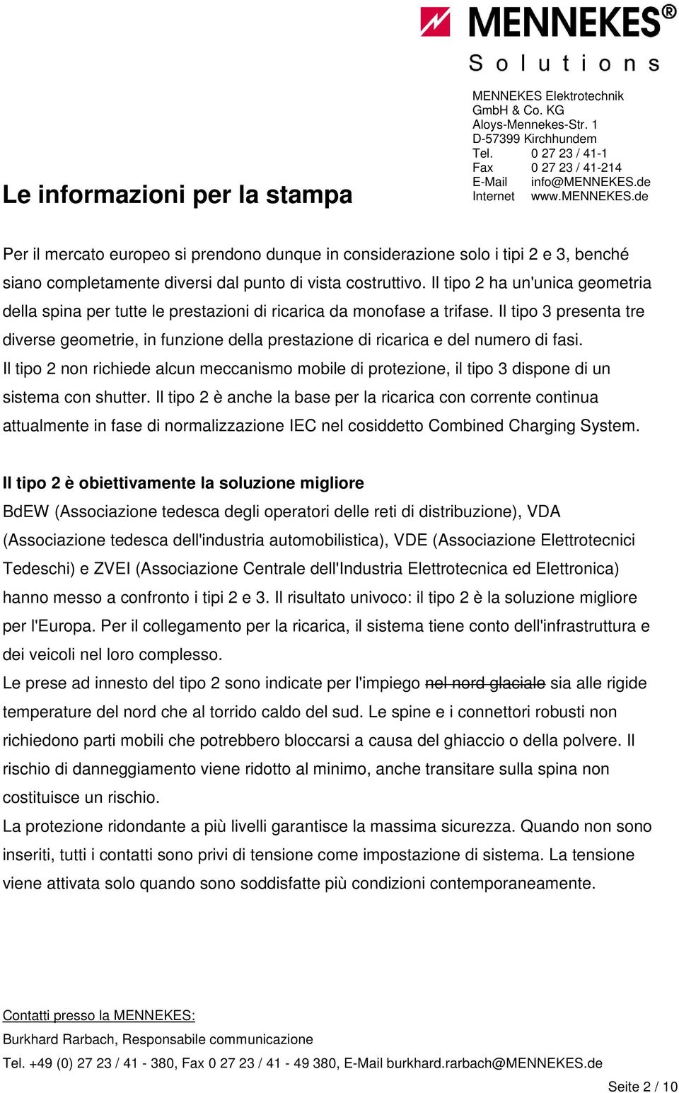 Il tipo 3 presenta tre diverse geometrie, in funzione della prestazione di ricarica e del numero di fasi.