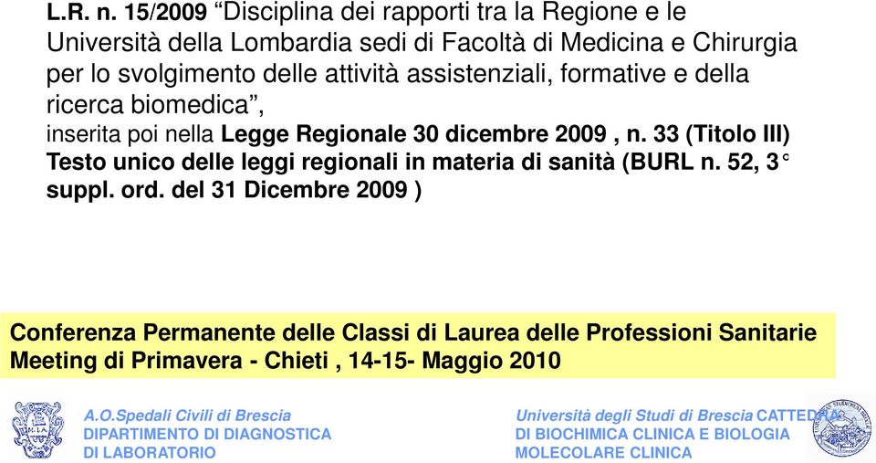 Medicina e Chirurgia per lo svolgimento delle attività assistenziali, formative e della ricerca