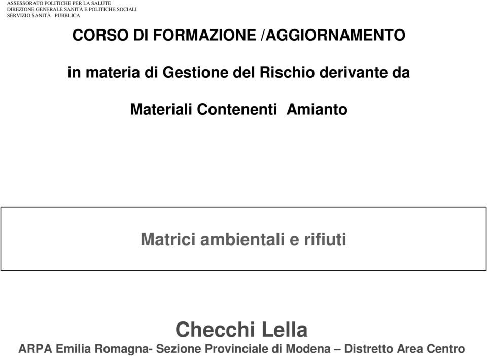 del Rischio derivante da Materiali Contenenti Amianto Matrici ambientali e rifiuti