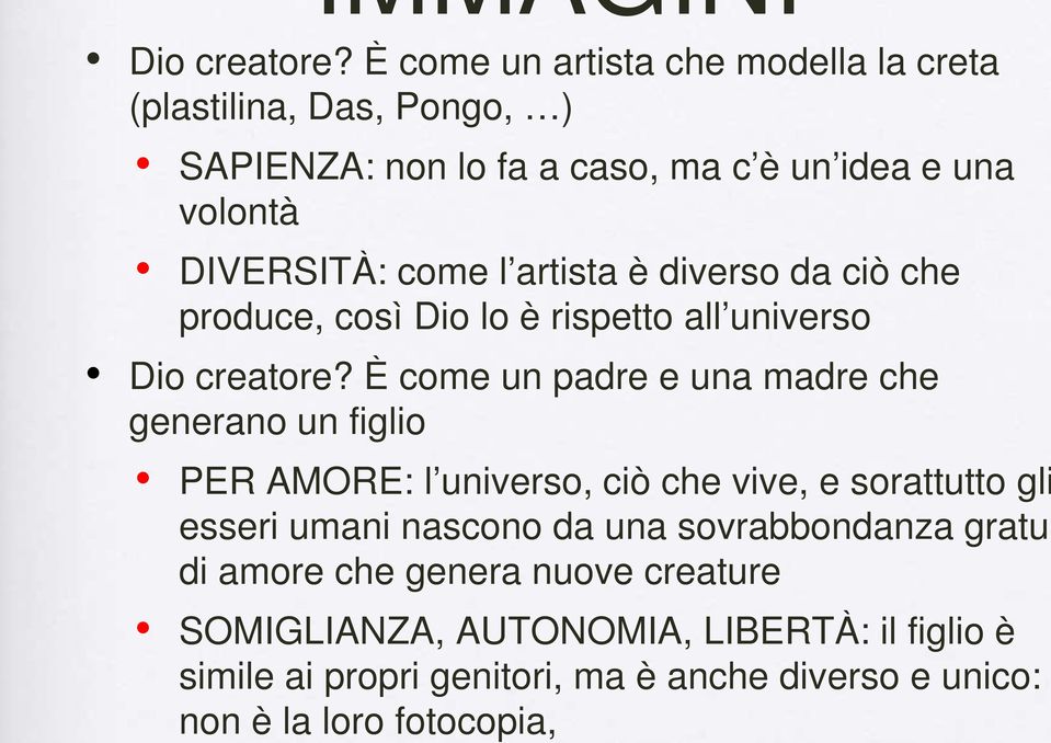 artista è diverso da ciò che produce, così Dio lo è rispetto all universo Dio creatore?