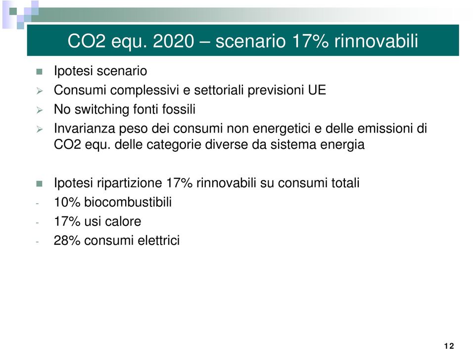 UE No switching fonti fossili Invarianza peso dei consumi non energetici e delle emissioni