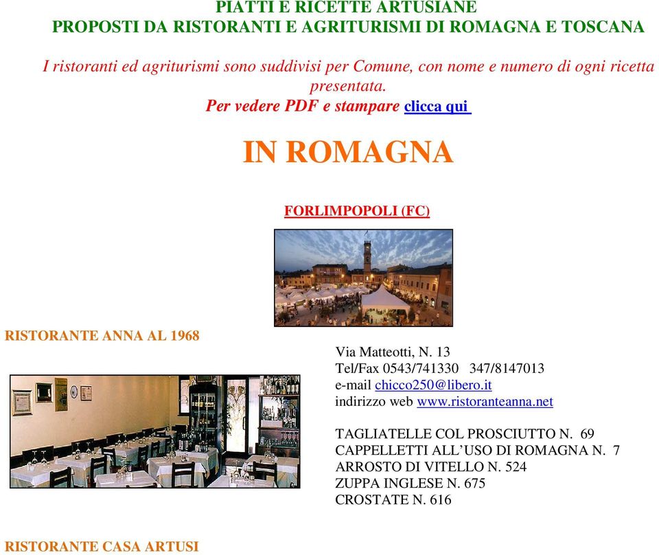 Per vedere PDF e stampare clicca qui IN ROMAGNA FORLIMPOPOLI (FC) RISTORANTE ANNA AL 1968 Via Matteotti, N.