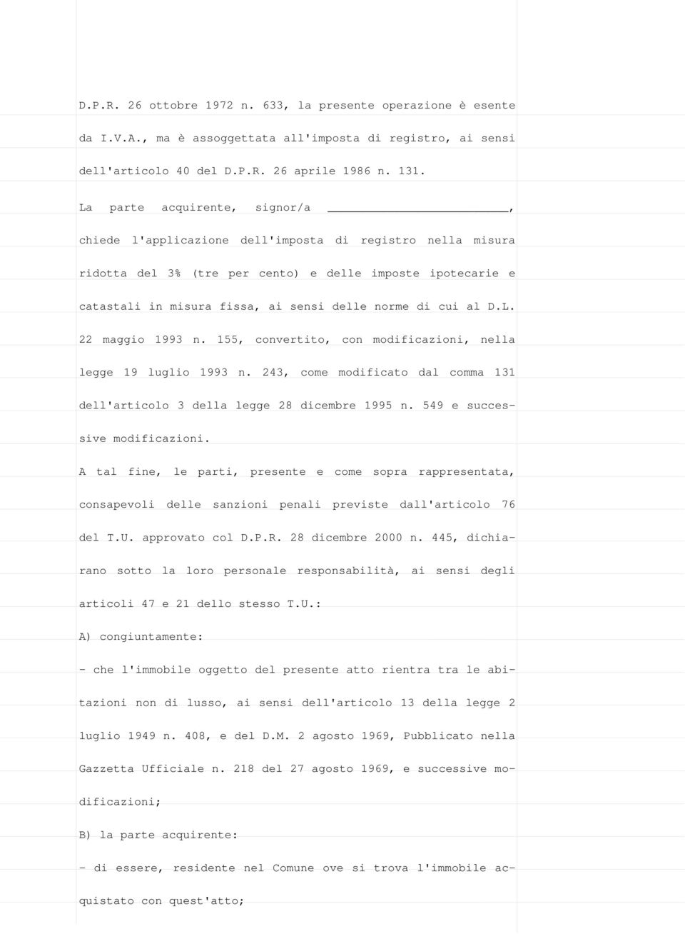 di cui al D.L. 22 maggio 1993 n. 155, convertito, con modificazioni, nella legge 19 luglio 1993 n. 243, come modificato dal comma 131 dell'articolo 3 della legge 28 dicembre 1995 n.