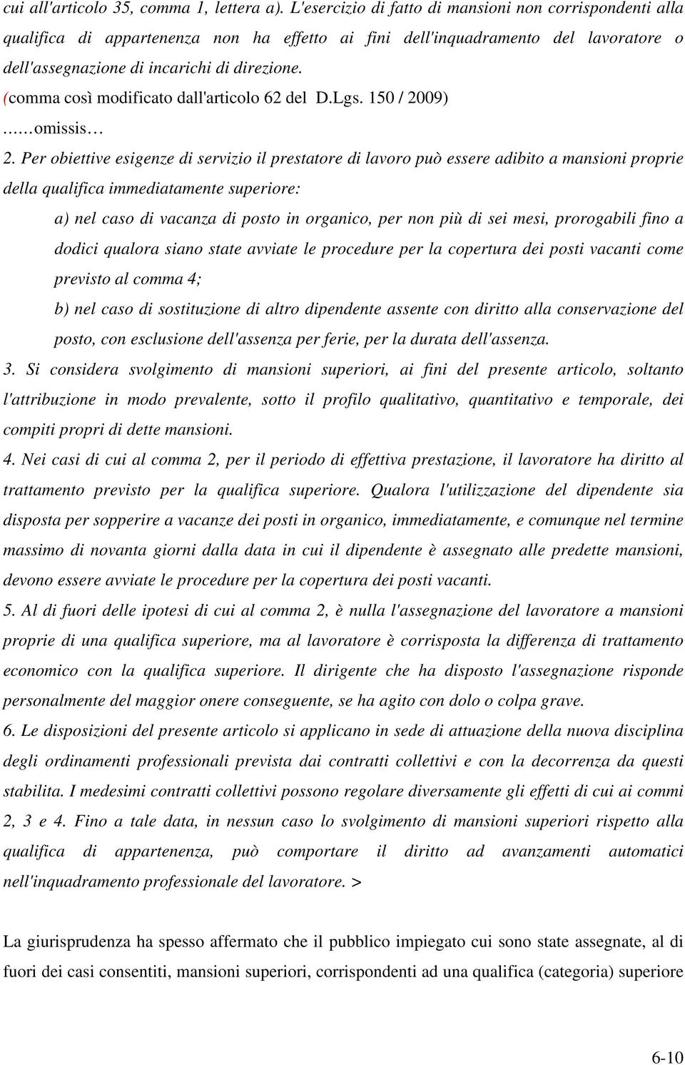 (comma così modificato dall'articolo 62 del D.Lgs. 150 / 2009) omissis 2.