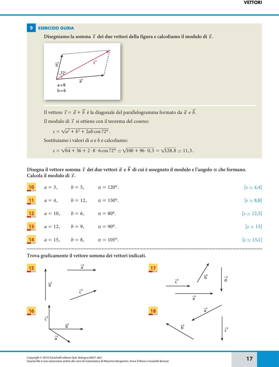 l ngolo he formno Clol il modlo di s 0 = 3, = 5, = 0 o [ s - 44, ] = 4, =, = 50 o [ s - 88, ] = 0, = 6, = 80 o [ s -, 5] 3 =, = 9, = 90 o [ s - 5] 4 = 5, = 8, = 05 o [ s - 5, ] Tro