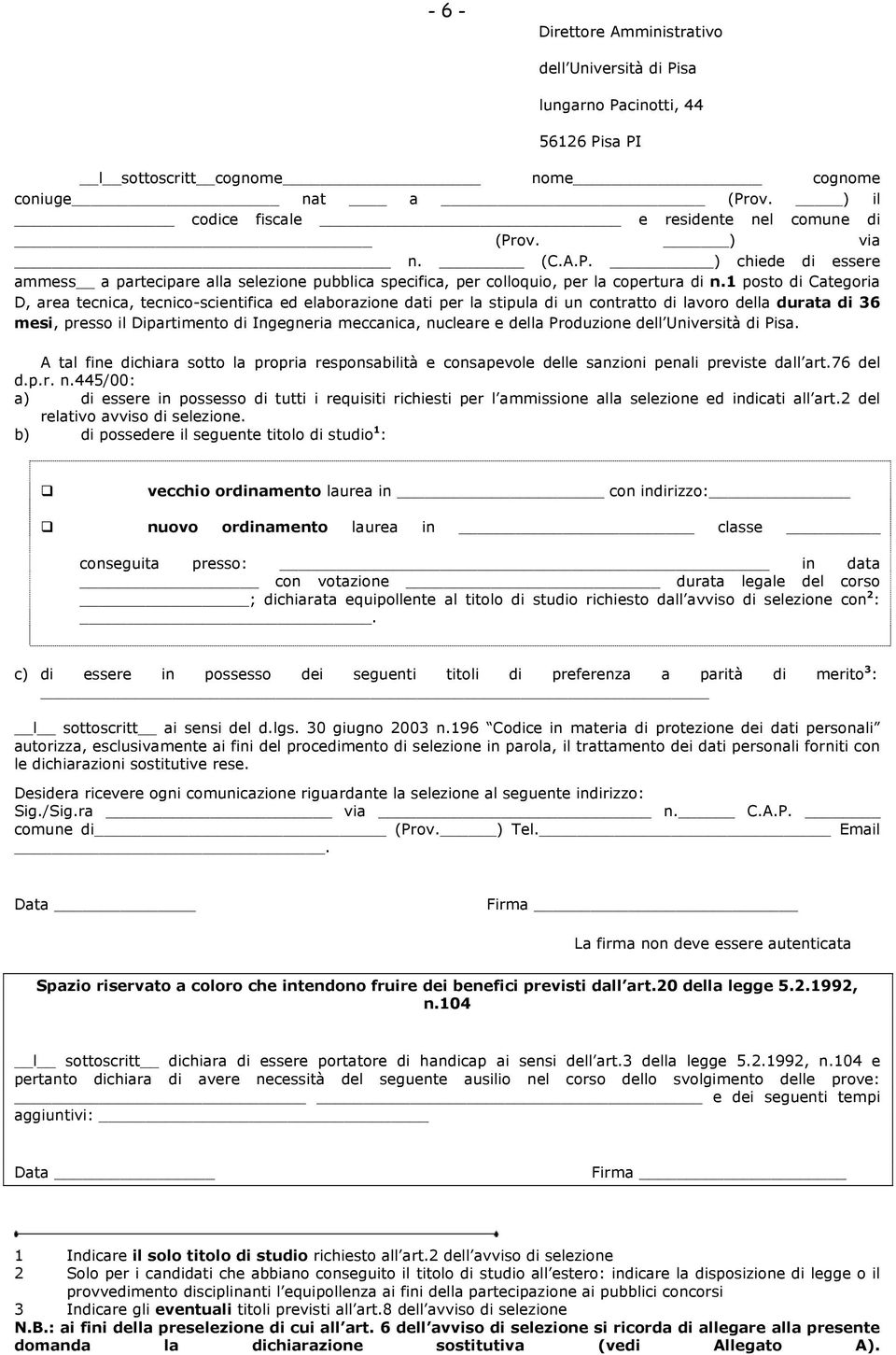 1 posto di Categoria D, area tecnica, tecnico-scientifica ed elaborazione dati per la stipula di un contratto di lavoro della durata di 36 mesi, presso il Dipartimento di Ingegneria meccanica,