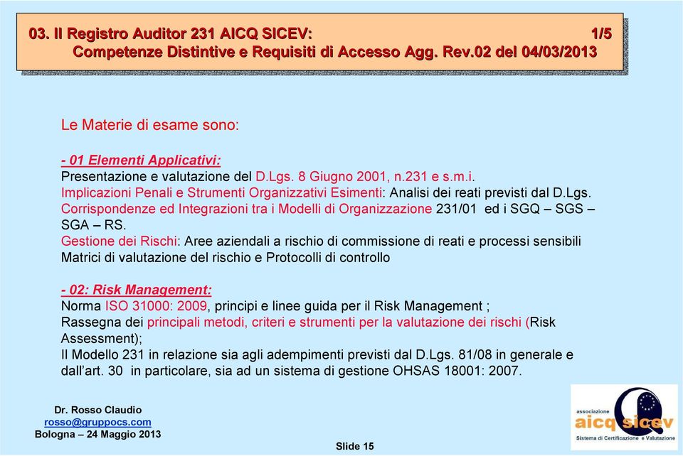 Lgs. Corrispondenze ed Integrazioni tra i Modelli di Organizzazione 231/01 ed i SGQ SGS SGA RS.