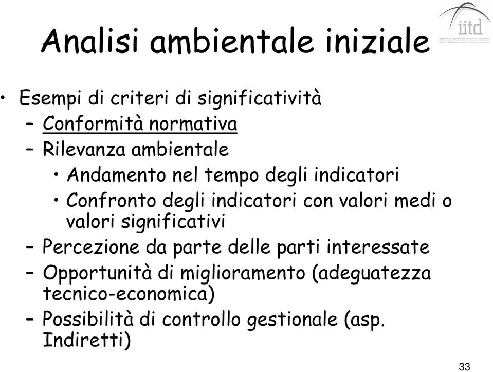 valori medi o valori significativi Percezione da parte delle parti interessate Opportunità