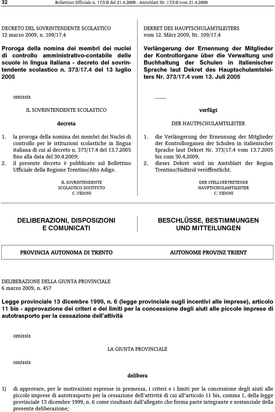 4 del 13 luglio 2005 [AM17090154597 S050 ] DEKRET DES HAUPTSCHULAMTSLEITERS vom 12. März 2009, Nr. 109/17.