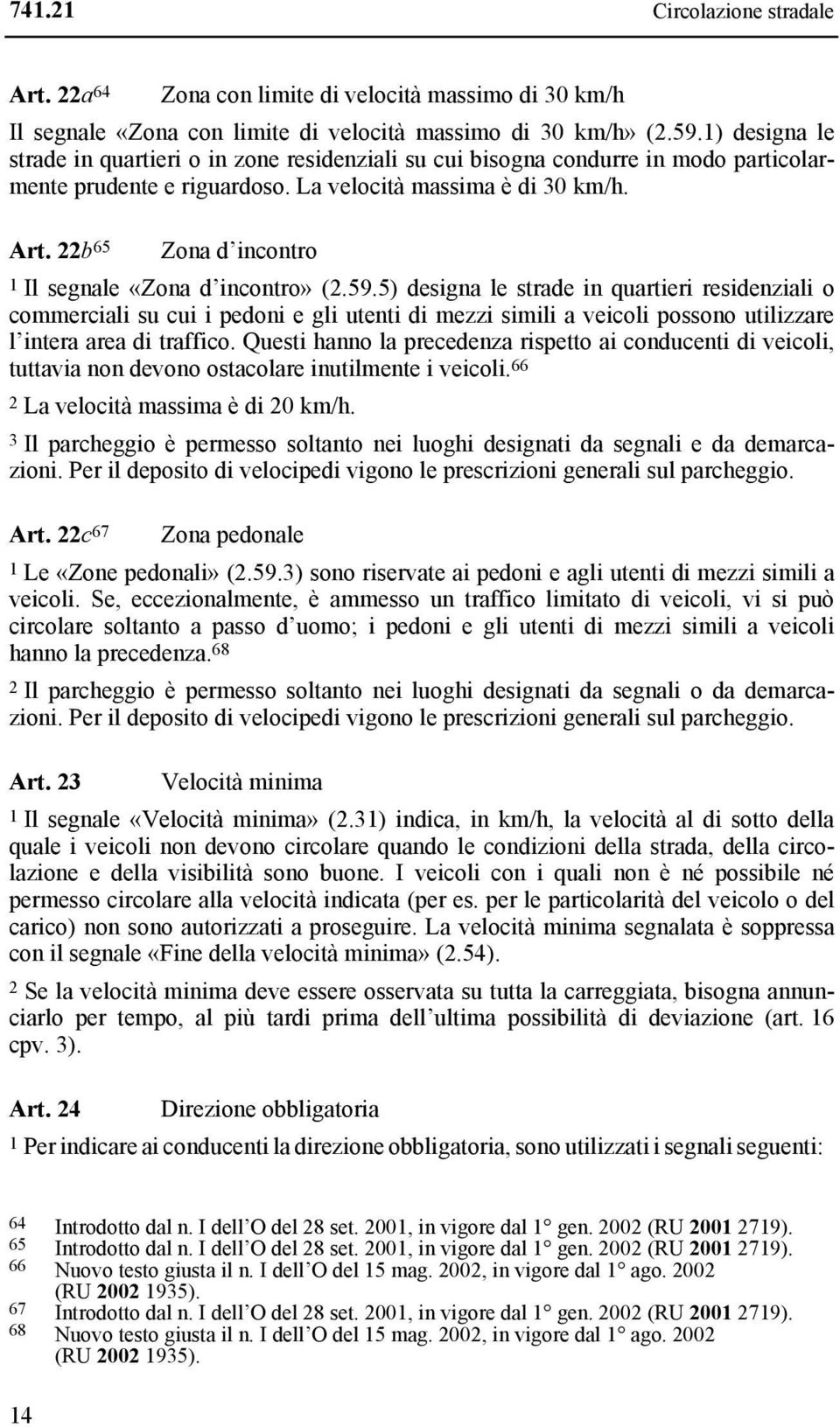 22b 65 Zona d incontro 1 Il segnale «Zona d incontro» (2.59.