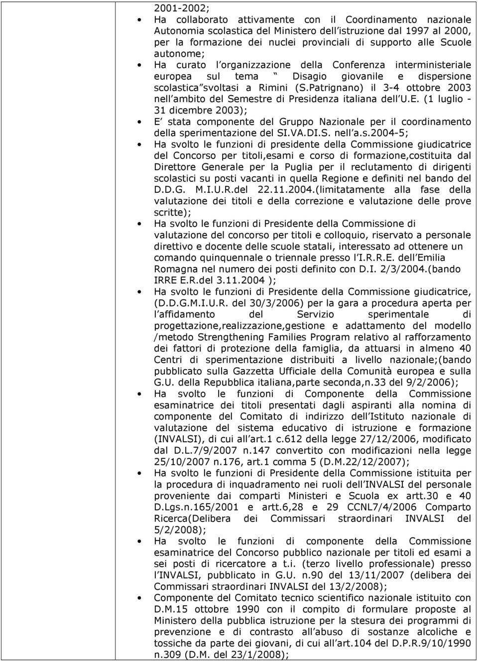 Patrignano) il 3-4 ottobre 2003 nell ambito del Semestre di Presidenza italiana dell U.E.