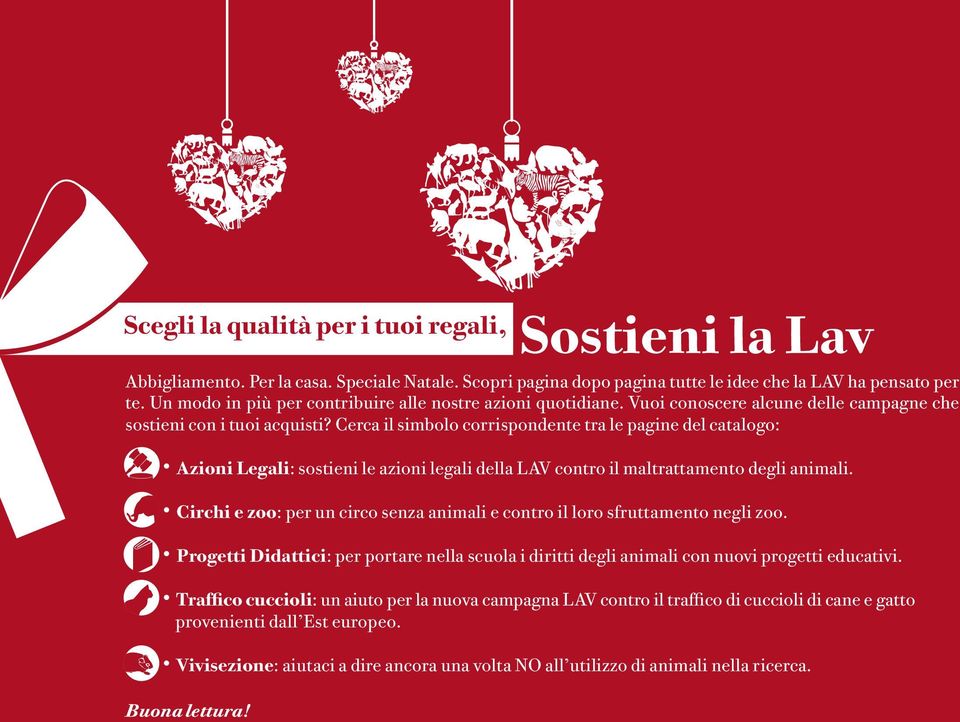 Cerca il simbolo corrispondente tra le pagine del catalogo: Azioni Legali: sostieni le azioni legali della LAV contro il maltrattamento degli animali.