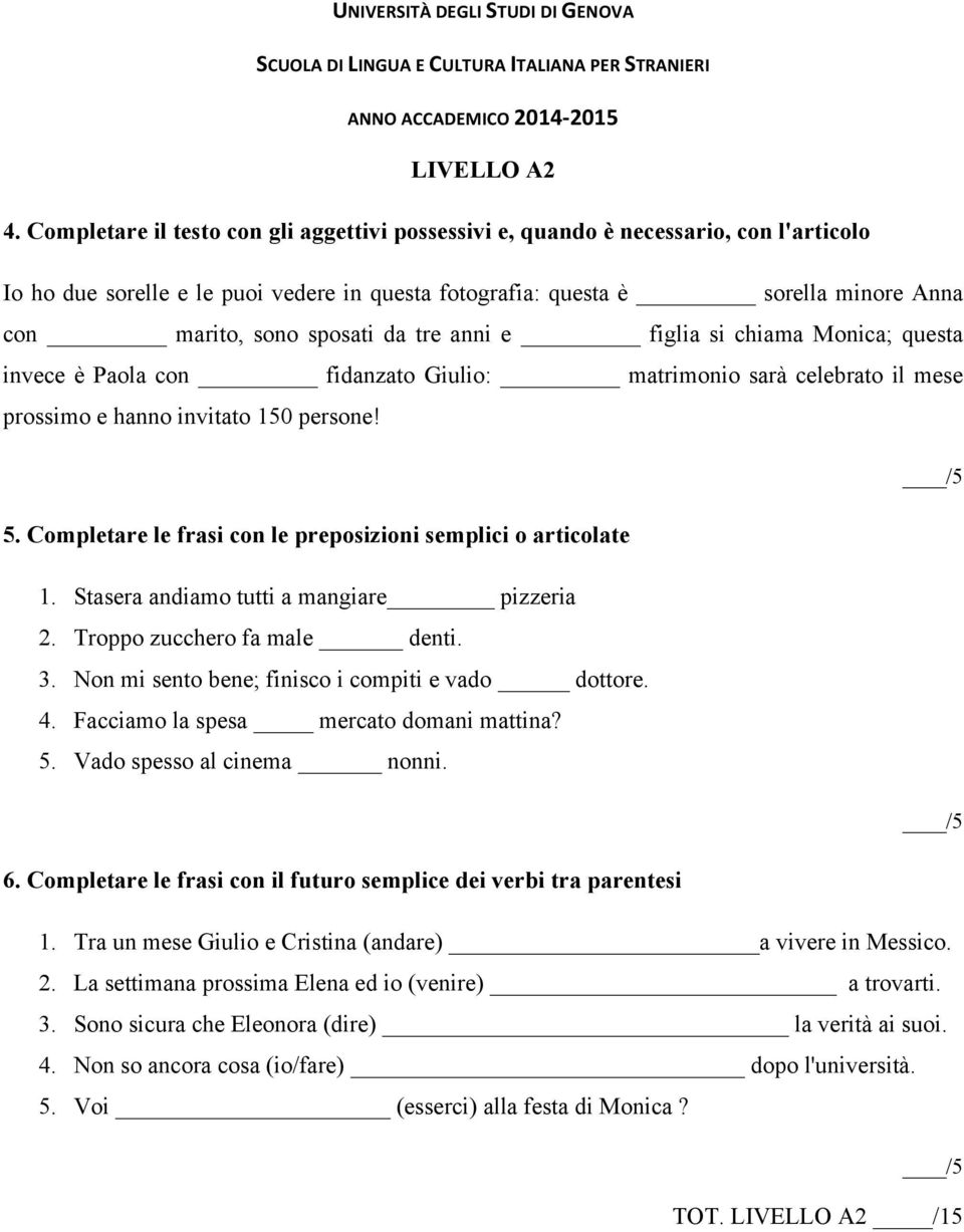 da tre anni e figlia si chiama Monica; questa invece è Paola con fidanzato Giulio: matrimonio sarà celebrato il mese prossimo e hanno invitato 150 persone! /5 5.