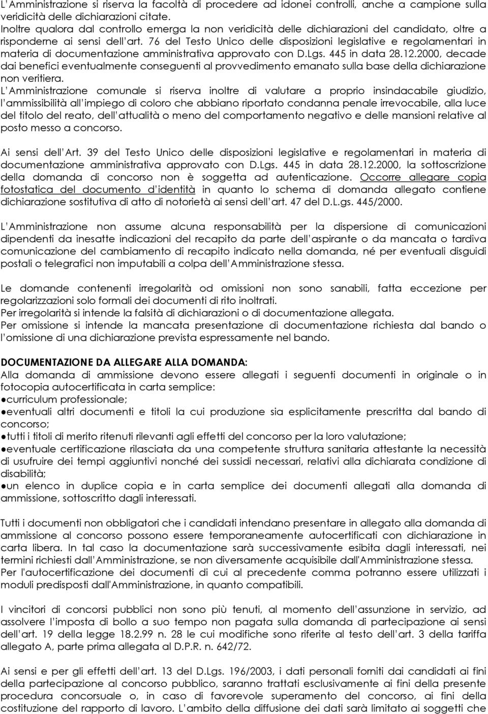 76 del Test Unic delle dispsizini legislative e reglamentari in materia di dcumentazine amministrativa apprvat cn D.Lgs. 445 in data 28.12.