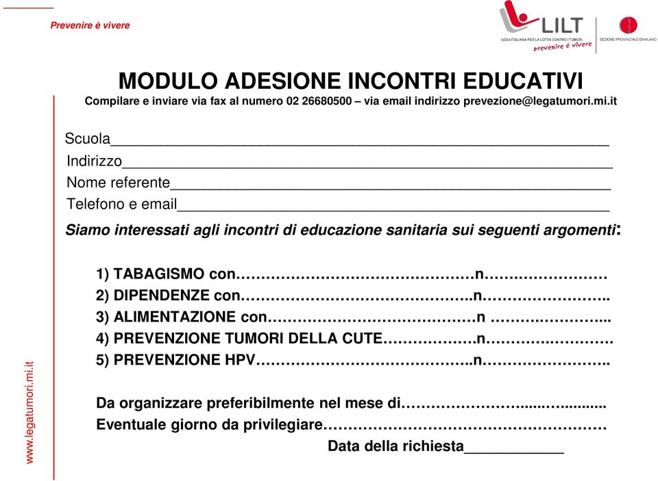 it Scuola Indirizzo Nome referente Telefono e email Siamo interessati agli incontri di educazione sanitaria sui seguenti