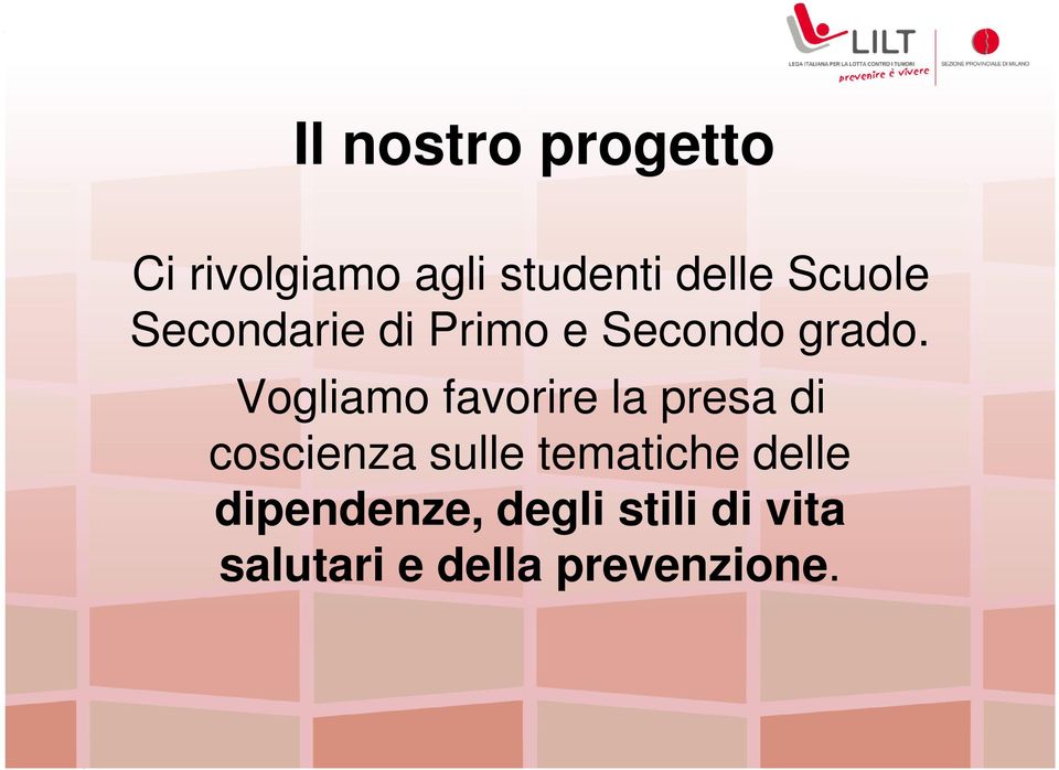 Vogliamo favorire la presa di coscienza sulle