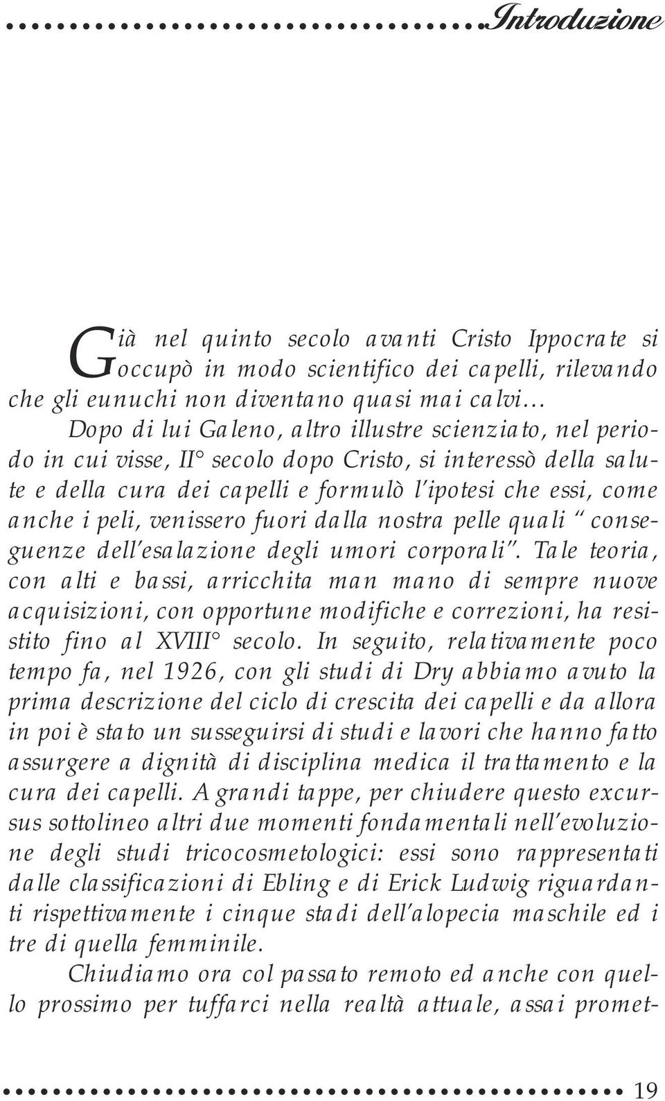 quali conseguenze dell esalazione degli umori corporali.