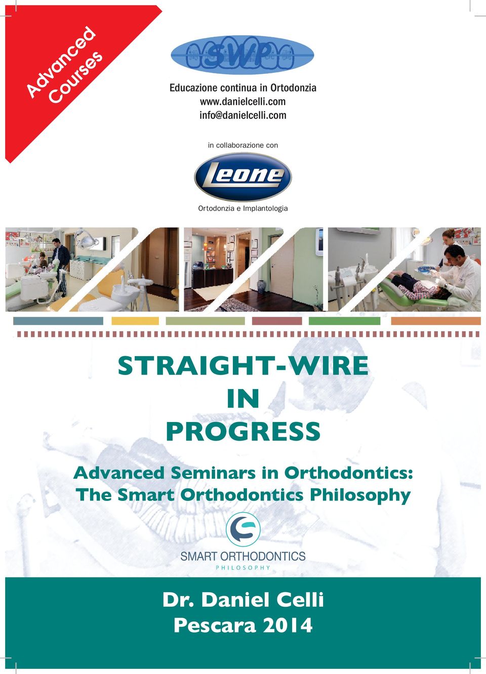 com in collaborazione con Ortodonzia e Implantologia STRAIGHT-WIRE