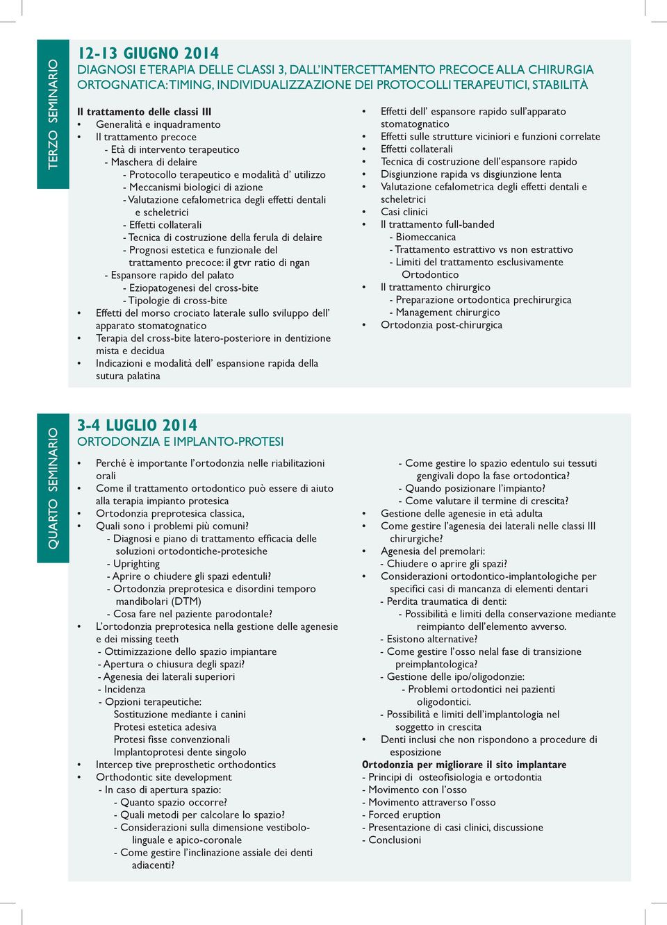 biologici di azione - Valutazione cefalometrica degli effetti dentali e scheletrici - Effetti collaterali - Tecnica di costruzione della ferula di delaire - Prognosi estetica e funzionale del