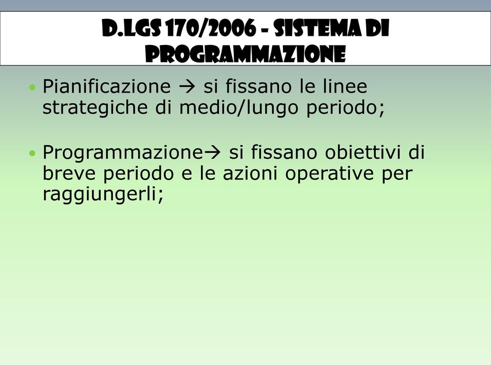 medio/lungo periodo; Programmazione si fissano