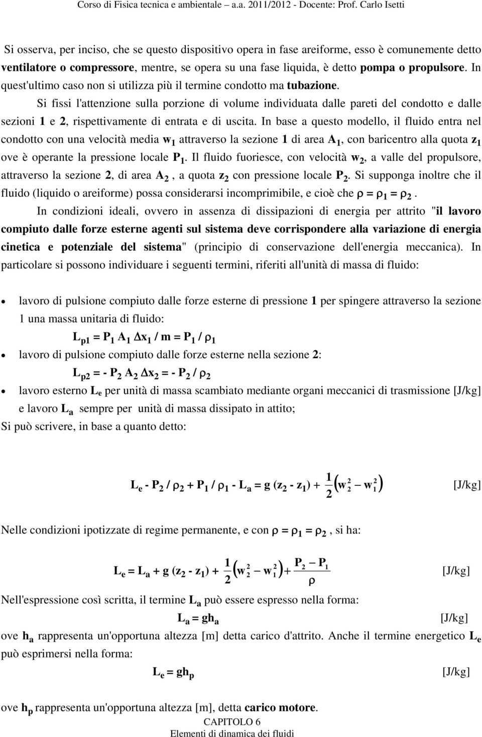 In quest'ultimo cso non si utilizz più il termine condotto m tubzione.