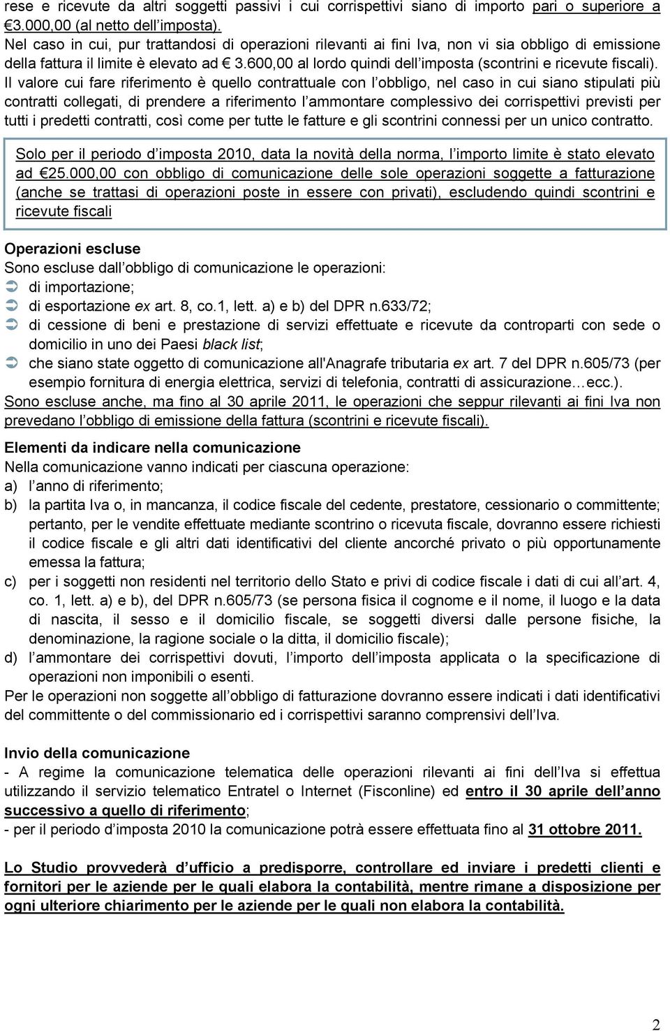 600,00 al lordo quindi dell imposta (scontrini e ricevute fiscali).