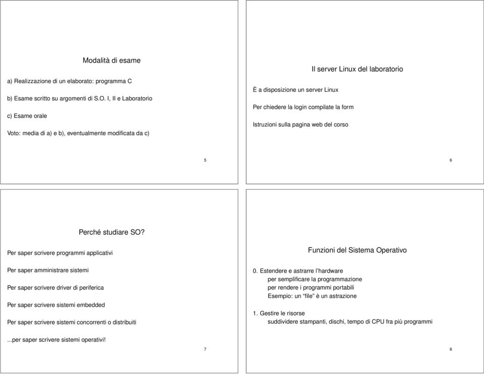 Istruzioni sulla pagina web del corso 5 6 Perché studiare SO?