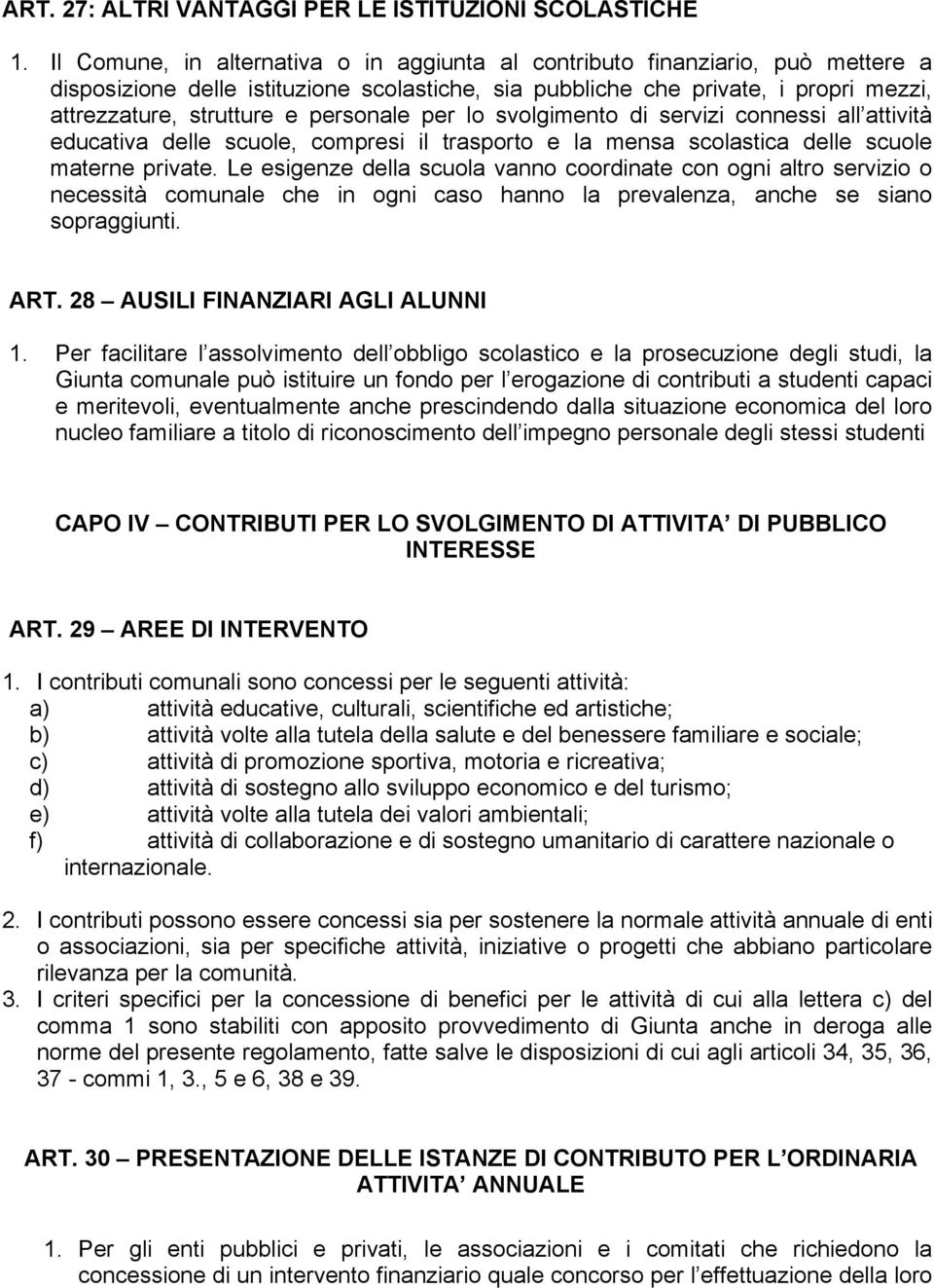 personale per lo svolgimento di servizi connessi all attività educativa delle scuole, compresi il trasporto e la mensa scolastica delle scuole materne private.