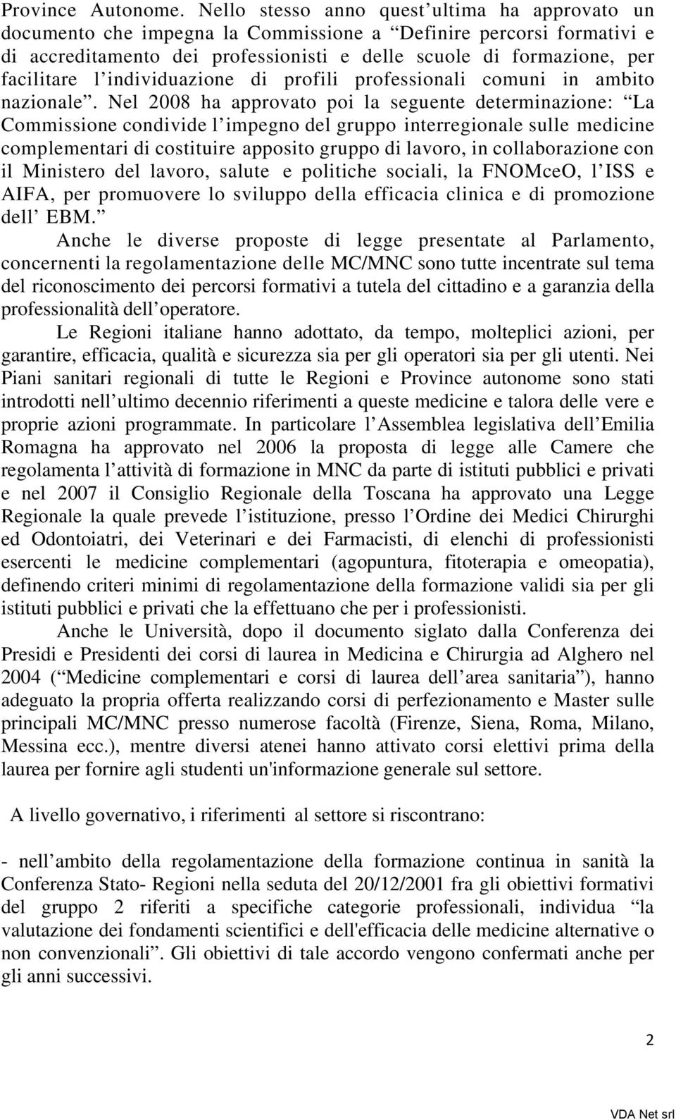 individuazione di profili professionali comuni in ambito nazionale.