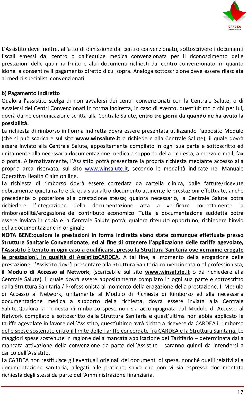 Analoga sottoscrizione deve essere rilasciata ai medici specialisti convenzionati.