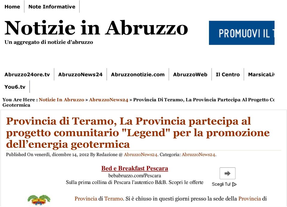 progetto comunitario "Legend" per la promozione dell energia geotermica Published On venerdì, dicembre 14, 2012 By Redazione @ AbruzzoNews24. Categoria: AbruzzoNews24.