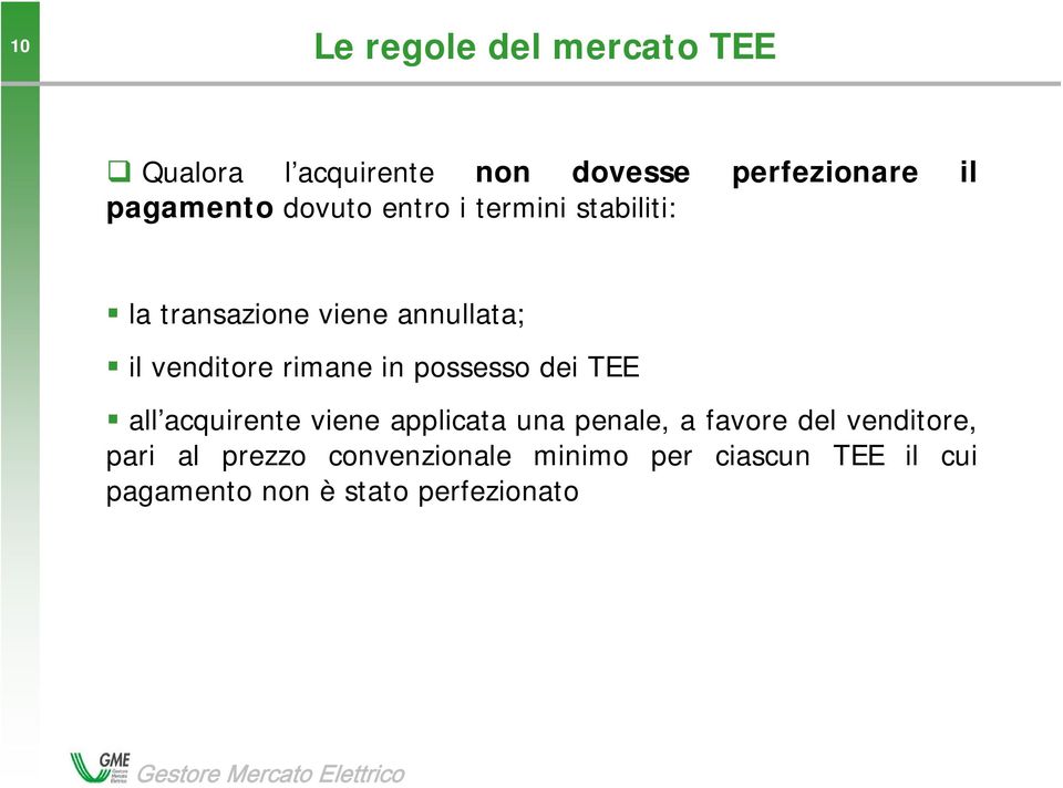 possesso dei TEE all acquirente viene applicata una penale, a favore del venditore, pari