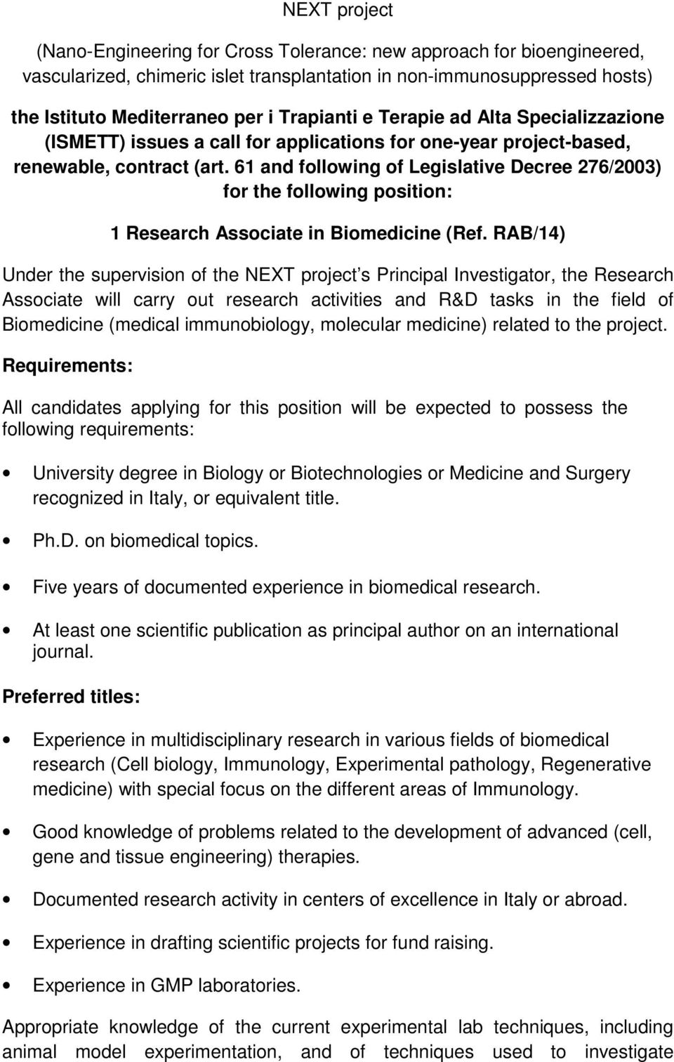 61 and following of Legislative Decree 276/2003) for the following position: 1 Research Associate in Biomedicine (Ref.