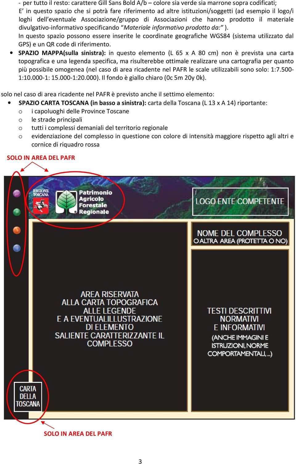 In questo spazio possono essere inserite le coordinate geografiche WGS84 (sistema utilizzato dal GPS) e un QR code di riferimento.