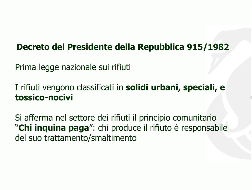 tossico-nocivi Si afferma nel settore dei rifiuti il principio comunitario