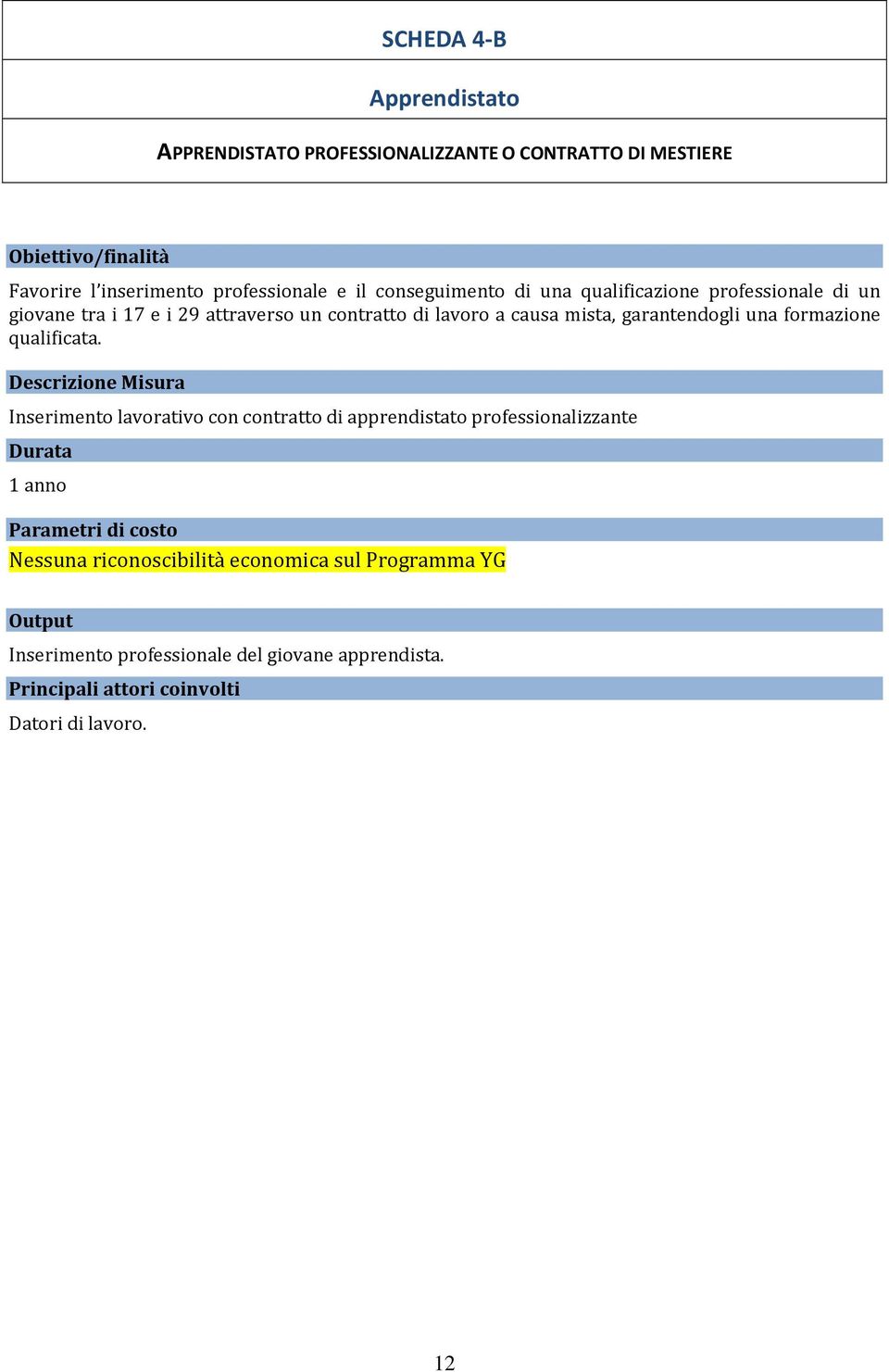 garantendogli una formazione qualificata.