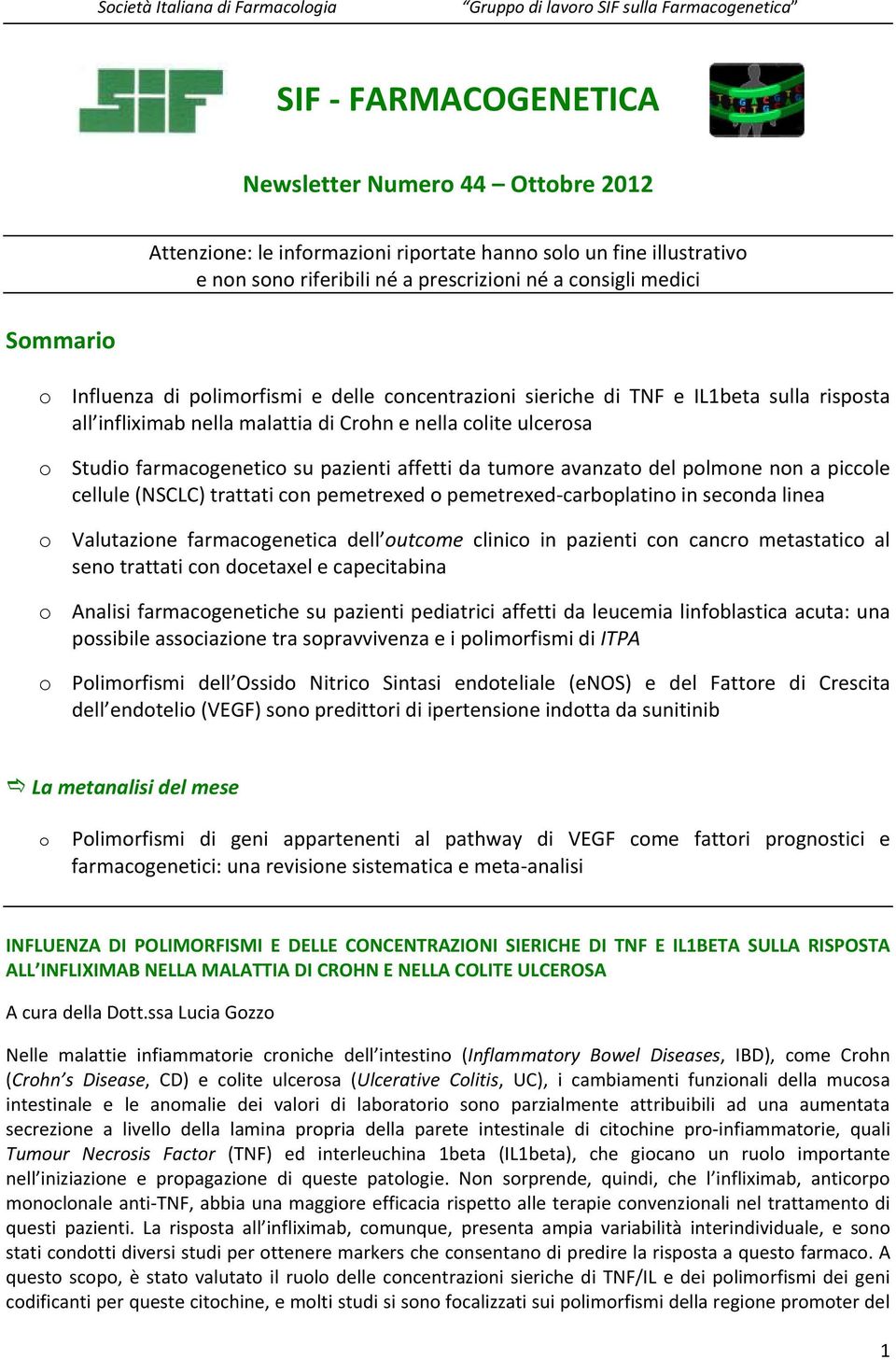 da tumore avanzato del polmone non a piccole cellule (NSCLC) trattati con pemetrexed o pemetrexed carboplatino in seconda linea o Valutazione farmacogenetica dell outcome clinico in pazienti con