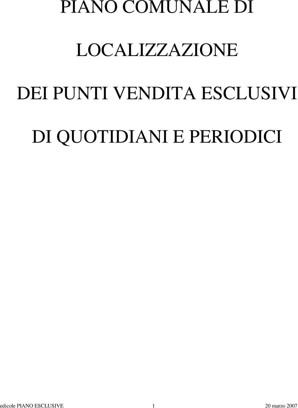 VENDITA ESCLUSIVI DI QUOTIDIANI