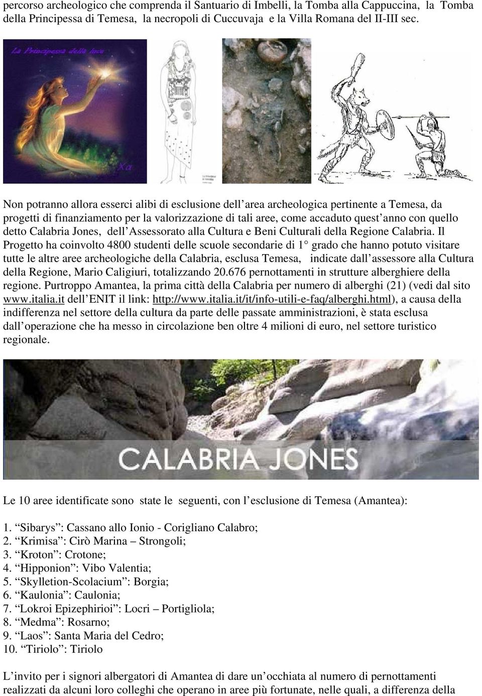 Calabria Jones, dell Assessorato alla Cultura e Beni Culturali della Regione Calabria.