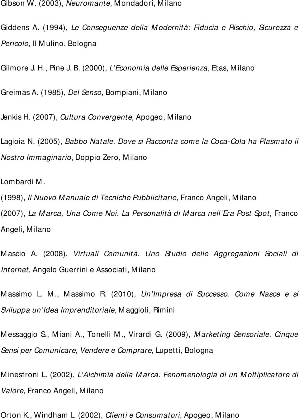 (2005), Babbo Natale. Dove si Racconta come la Coca-Cola ha Plasmato il Nostro Immaginario, Doppio Zero, Milano Lombardi M.