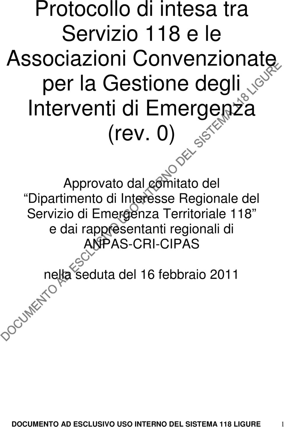 0) Approvato dal comitato del Dipartimento di Interesse Regionale del Servizio di Emergenza