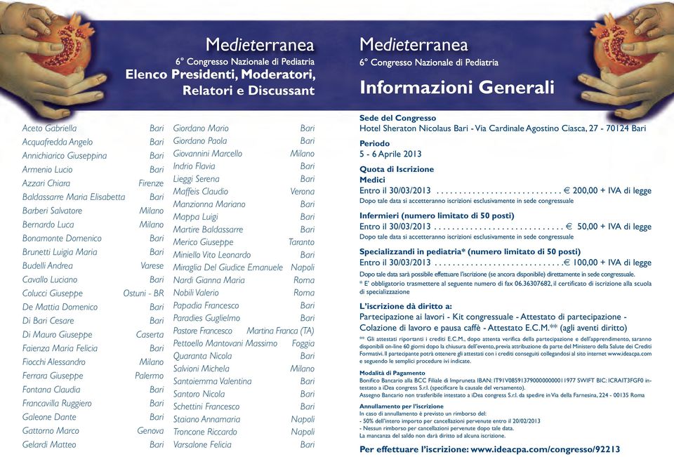 Faienza Maria Felicia Fiocchi Alessandro Ferrara Giuseppe Palermo Fontana Claudia Francavilla Ruggiero Galeone Dante Gattorno Marco Genova Gelardi Matteo Giordano Mario Giordano Paola Giovannini