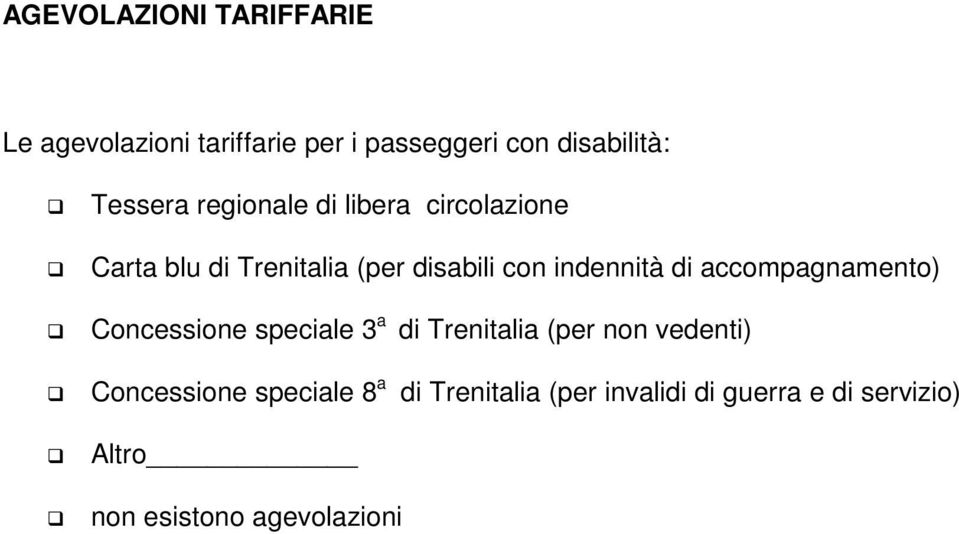 indennità di accompagnamento) Concessione speciale 3 a di Trenitalia (per non vedenti)