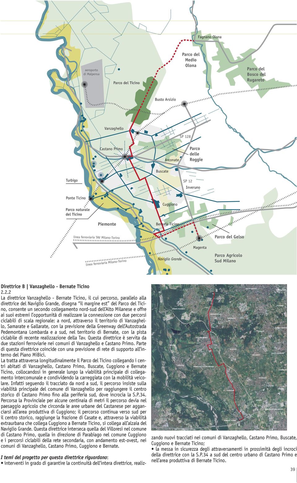 2.2 no, consente un secondo collegamento nord-sud dell Alto Milanese e offre lo, Samarate e Gallarate, con la previsione della Greenway dell Autostrada Pedemontana Lombarda e a sud, nel territorio di